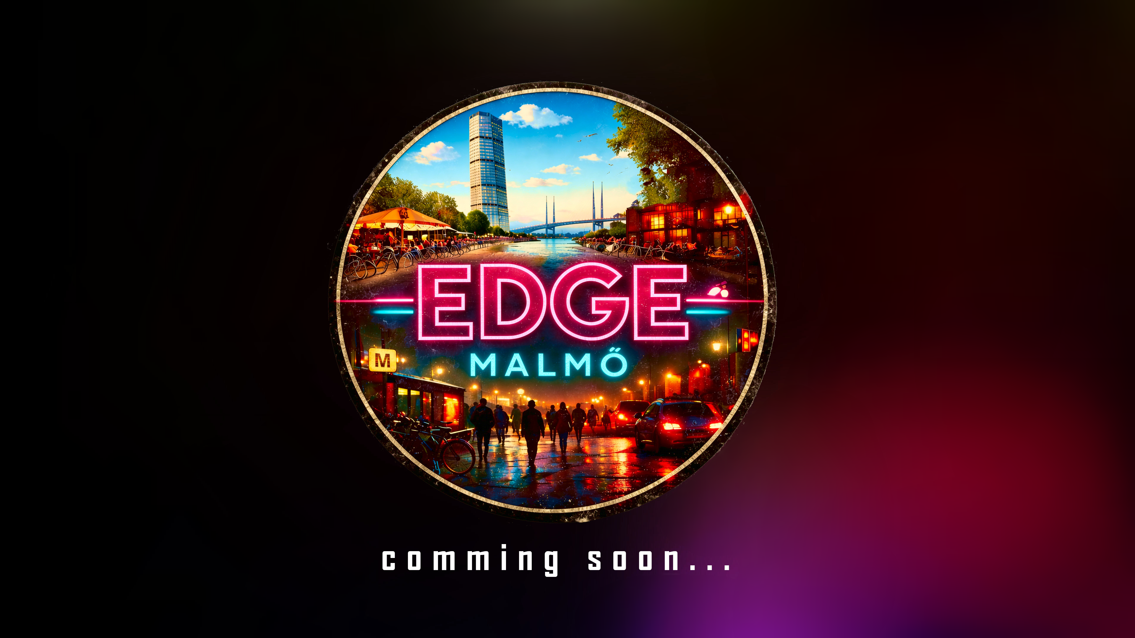 Coming soon för Edge Malmö: Malmö i dag- och nattmotiv med neonlogotyp.
